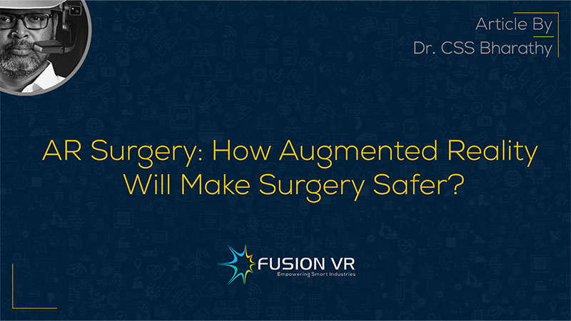 AR Surgery: How Augmented Reality Will Make Surgery Safer?