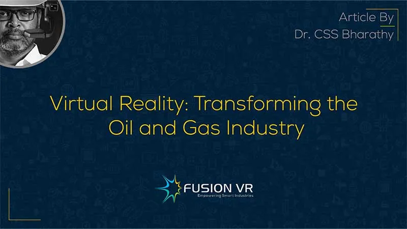 Virtual Reality: Transforming the Oil and Gas Industry