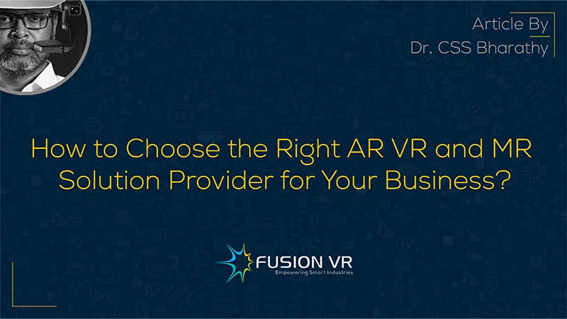 How to Choose the Right AR VR and MR Solution Provider for Your Business?