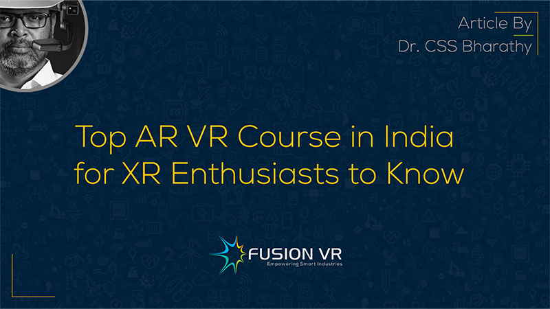 Top AR VR Course in India for XR Enthusiasts to Know